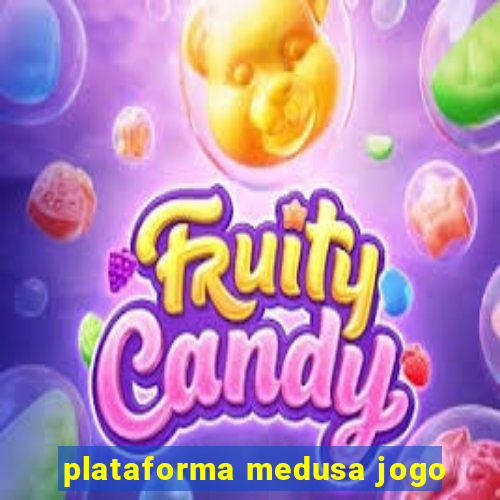 plataforma medusa jogo